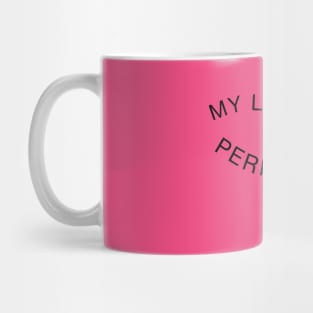 My Life Is In Perfect Flow Mug